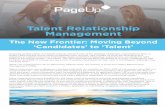 Talent Relationship 1. Find the talent; Management 3 ... · visibility into current capability gaps enables companies to build pipelines of talent to meet organisational needs. This