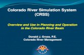 Colorado River Simulation System (CRSS) ... Colorado River Basin Overview Colorado River Basin Colorado River Basin Covers an area of over 252,000 square miles Supplies water to: -