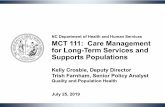 NC Department of Health and Human Services MCT 111: Care ... · NCDHHS Division of Health Benefits | MCT 111 Care Management for LTSS Populations |7/25/2019 1 NC Department of Health