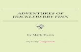 ADVENTURES OF HUCKLEBERRY FINN - LimpidSoft · huckleberry finn by mark twain styled bylimpidsoft. contents notice4 chapter i.6 chapter ii.12 chapter iii.23 chapter iv.31 chapter