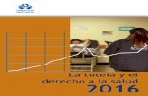 derecho a la salud 2016 La tutela y el 2016 · Calle 55 No. 10-32 Tel. 57+1 314 4000 57+1 314 7300 Bogotá D.C., Colombia La tutela y el La tutela y el derecho a la salud 2016 derecho