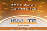 2016 Asian Conference - cdn.ymaws.com · Monday, 4 April 2016 8:00-17:00 Registration Open 8:00-9:00 Breakfast 8:30-9:00 Welcome & ISMTE Update Michael Willis - ISMTE President 9:00-10:15