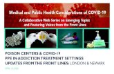 POISON CENTERS & COVID-19 PPE IN ADDICTION TREATMENT ... · PPE In Addiction Treatment Settings ¡ Timothy Wiegand, MD FACMT, Board of Directors, American Society of Addiction Medicine;