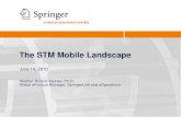The STM Mobile Landscape - Springer · 28 ACS Mobile: •Up-to-the minute access to new ACS ASAP Articles, across 38 journals •Delivery of an indexed list of more than 35,000 research