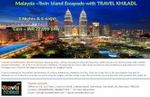 Malaysia Twin Island Escapade with TRAVEL KHILADI. PPT.pdf · Penang historic charm with all the ancient art and architecture and awesome trishaw heritage tours. Discover the legend