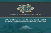BUYING LIFE INSURANCE? - thecrownpartners.com · for a set period of time. Term life insurance can typically be purchased for a 5, 10, 15, 20 or 30-year term. Permanent life insurance