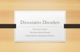 Dissociative Disordersmrlj.weebly.com/.../1/5/26152859/dissociative_disorders.pdf · 2018-09-10 · What is a dissociative disorder? •Someone with a dissociative disorder escapes