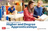 The Complete Guide to Higher and Degree Apprenticeships · 2016-04-19 · Apprenticeships are offered at a range of different levels, from intermediate (level 2) upwards. If you’re