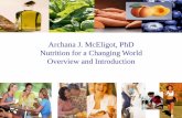 Archana J. McEligot, PhD Nutrition for a Changing …ncw.fullerton.edu/documents/Lecture1McEligot.pdfNutrition for a Changing World Overview and Introduction FAME Project Multidisciplinary