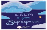 Calm Superpower (MS, HS)€¦ · Title: Calm_Superpower (MS, HS) .pdf Created Date: 8/22/2018 6:04:14 PM
