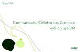 Communicate, Collaborate, Compete with Sage CRM...Sage CRM empowers organisations to sell more effectively and efficiently. Sales executives have a single point of access for calendars,