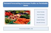 Demand Forecasting to Increase Profits on Perishable Items · • By forecasting demand at the SKU level, the store can increase profitability by: –Reducing wastage –Reducing