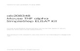 ab208348 SimpleStep ELISA Kit Mouse TNF alpha · 5/19/2020  · TNF alpha is expressed on macrophages and endothelial, epithelial, and tumor cells as a 26 kDa transmembrane protein.
