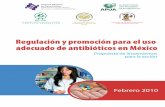 Regulación y promoción para el uso adecuado de ... · mejoramiento del uso de antibióticos y la vigilancia de la resistencia bacteriana. En el año 2001, la OMS dio a conocer la