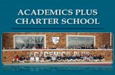Academics Plus Charter School - Amazon S3 · August, 2016 1000 1000 August, 2017 1100 1100 –Complete Phase III August, 2018 1100 1100 August, 2019 1200 1200 –Complete Phase IV