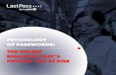PSYCHOLOGY OF PASSWORDS: THE ONLINE BEHAVIOR THAT’S ... · Psychology of Passwords: The Online Behavior That’s Putting You at Risk 9 Respondents recognized that email and financial