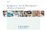 Injury in Oregon: 2014 Data Report · PUBLIC HEALTH DIVISION Injury and Violence Prevention Inuj ry n Oi regon: data report 2014