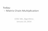 Today: Matrix Chain Multiplication - UTKweb.eecs.utk.edu/~leparker/Courses/CS581-spring14/Lectures/5-Jan … · Matrix Chain Multiplication • Consider the case multiplying these