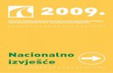 Nacionalno - HUKA · nju nove NP „Demerje“ za bezgotovinsko plaćanje ce-starine u 05/2009. 2. A1: Bosiljevo 2 Split Dubrovnik Tuneli M. Kapela i Sv. Rok *11,46 Lijeve cijevi