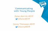 Communicating with Young People - WordPress.com€¦ · Dylan Morrish MSYP @DylanMSYP Sonny Thomason MSYP @SonnyMSYP. Introduction 1. About SYP 2. Partnership with local authorities