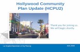 Hollywood Community Plan Update (HCPU2)...Dylan Sittig, DCP Neighborhood Liaison Thank you! Visit hcpu2.org Priya Mehendale, City Planner Linda Lou, City Planner priya.mehendale@lacity.org