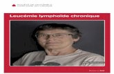 Leucémie lymphoïde chronique - La Société de leucémie ... · Leucémie lymphoïde chronique I page 5 La leucémie lymphoïde chronique Comment se développe la LLC. La leucémie