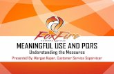 MEANINGFUL USE AND PQRS - FoxFire Systems Groupfoxfiresg.com/.../uploads/2016/07/2016-FoxFire-User-Group-MU-PQR… · Meaningful Use & PQRS 2016 MU Objectives and Measures Measure: