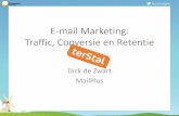 E-mail Marketing: Traffic, Conversie en Retentie · PowerPoint-presentatie Author: Simone Laan Created Date: 12/12/2014 3:54:06 PM ...