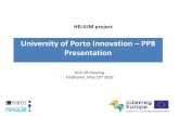 University of Porto Innovation PP8 Presentation...Inventors supported Portuguese patents Granted Filed International patents Filed Granted 183 active patents 12/2015 U.Porto Innovation