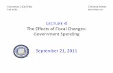 LECTURE 4 The Effects of Fiscal Changes: Government ...webfac/cromer/e210c_f11... · LECTURE 4 The Effects of Fiscal Changes: Government Spending September 21, 2011 . Economics 210c/236a