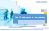 The EIF SME Access to Finance Index · 2018-12-18 · SME Access to Finance. The availability andcost of different financing instruments. Availability: the supply of external capital,