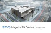 Integrated BIM Services Company Profile · Integrated BIM Services Company Profile. About Us I-BIMS was founded in 2015, comprising a group of design and management professionals