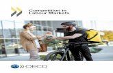 Competition in Labour Markets - OECD · in labour markets. It analyses when the creation or exercise of monopsony power by employers may infringe competition law and identifies the