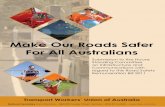Make Our Roads Safer For All Australians · Transport Workers’ Union of Australia Make Our Roads Safer For All Australians 4 EXECUTIVE SUMMARY The Safety Crisis in the Road Transport