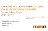 MAKING WALKING AND CYCLING ON EUROPE’S ROADS SAFER …€¦ · ON EUROPE’S ROADS SAFER Volvo Safety Days 8/11/ 2017 day 16th February Graziella.jost@etsc.eu. . @etsc_eu. Presented