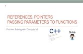 REFERENCES, POINTERS PASSING PARAMETERS TO FUNCTIONS · Two important facts about Pointers!21 1) A pointer can only point to one type –(basic or derived ) such as int, char, a struct,