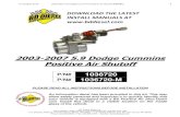 2003-2007 5.9 Dodge Cummins Positive Air Shutoff...WELCOME Thank you for purchasing a BD positive air shutoff. This manual is divided into different ... 2003 – 2005 Model Year 2006