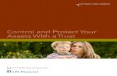 Control and Protect Your Assets With a Trust ... a trust—how it can help protect their assets, reduce their tax obligations, and define the management of assets according to their