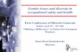Gender issues and diversity in occupational safety and health · • Include gender in data collection • Ensure gender balance in research programmes • Fill gaps in research,
