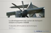 Le développement de l’avion de transport miltaire …...• Méthodologie Airbus pour le développement de l’avion de base (jalons programme, utilisation généralisée de la