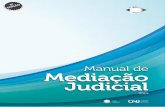 Manual de Mediação Judicial - Mediação de Conflitos€¦ · Judicial 2015 CONSELHO NACIONAL DE JUSTIÇA COMITÊ GESTOR NACIONAL DA CONCILIAÇÃO Praça dos Três Poderes, Supremo