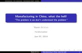 Manufacturing in China, what the hell! · Manufacturing in China, what the hell! \The problem is we don’t understand the problem\ Yoann Sculo ParisEmbedded Jan 07, 2014 Yoann Sculo