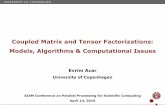 Coupled Matrix and Tensor Factorizations: Models ...perso.ens-lyon.fr/bora.ucar/tensors-pp16/eacar-pp16.pdf · CMTF-OPT is a gradient–based optimization approach for joint factorization