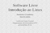 Software Livre Introdução ao Linux - USCgramatica.usc.es/~gamallo/aulas/lingcomputacional/biblio/introduca… · Introdução e Motivação Por que usar Linux? – Linux é Software