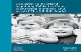 Children in Scotland requiring Palliative Care ...€¦ · between Children’s Hospice Association Scotland (CHAS) and NHS Lothian. A second joint consultant post is . CHILDREN IN