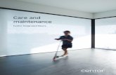 Care and maintenance - Centor · Care and maintenance Centor Integrated Doors. 2. 1 ... Centor’s integrated shades and screens are both made from fabrics that are resistant to water