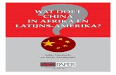 Wat doet [ Wat doet China in Afrika en Latijns-Amerika ... · China vond en vind immers dat Taiwan een provincie van China is. Daarnaast wilde China, nadat het zich afscheurde van