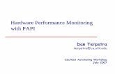 Hardware Performance Monitoring with PAPIcscads.rice.edu/Terpstra-PAPI.pdf · CScADS Autotuning What’s PAPI? ♦Middleware that provides a consistent programming interface for the