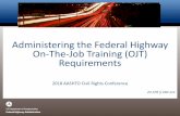 Administering the Federal Highway On-The-Job Training (OJT ... · recognized apprenticeship and on- the-job training programs to advance . women, minorities, and . disadvantaged individuals.