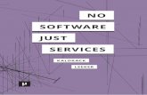 NO SOFTWARE JUST SERVICES - meson press · Martina Leeker, Sascha Simons, and Florian Sprenger A book series of the . Digital Cultures Research Lab. There is no Software, there are